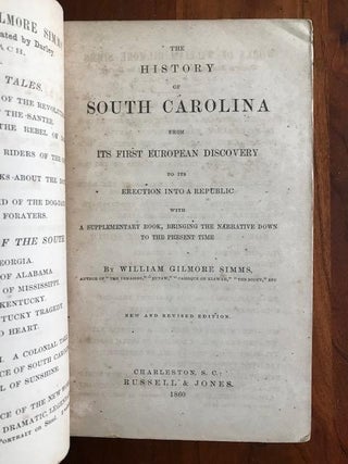The History of South Carolina from Its European Discovery to Its Erection Into a Republic with a. William Gilmore Simms.