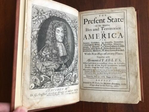 Item #100044 The Present State of His Majesties Isles and Territories in America, viz. Jamaica, Barbadoes, S. Christophers, Nevis, Antego, S. Vincent, Dominica, New-Jersey, Pensilvania, Monserat, Anguilla, Bermudas, Carolina, Virginia, New-England, Tobago, New-Found-Land, Mary-Land, New-York. With New Maps of every Place. Together with Astronomical Tables. Richard Blome.