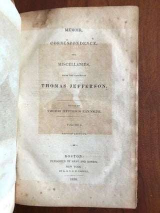 Memoir, Correspondence, and Miscellanies from the Papers of Thomas Jefferson. Volumes I & II.
