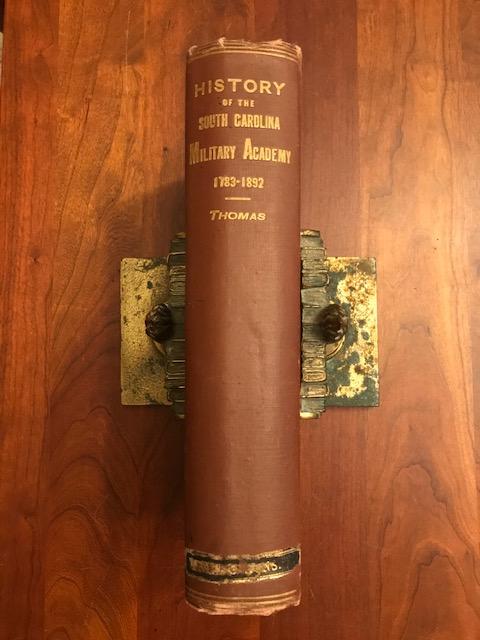 Item #100061 The History of the South Carolina Military Academy. John Peyre Thomas.