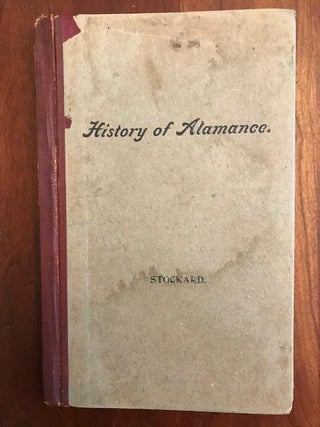 Item #100077 The History of Alamance. Miss Sallie Walker Stockard