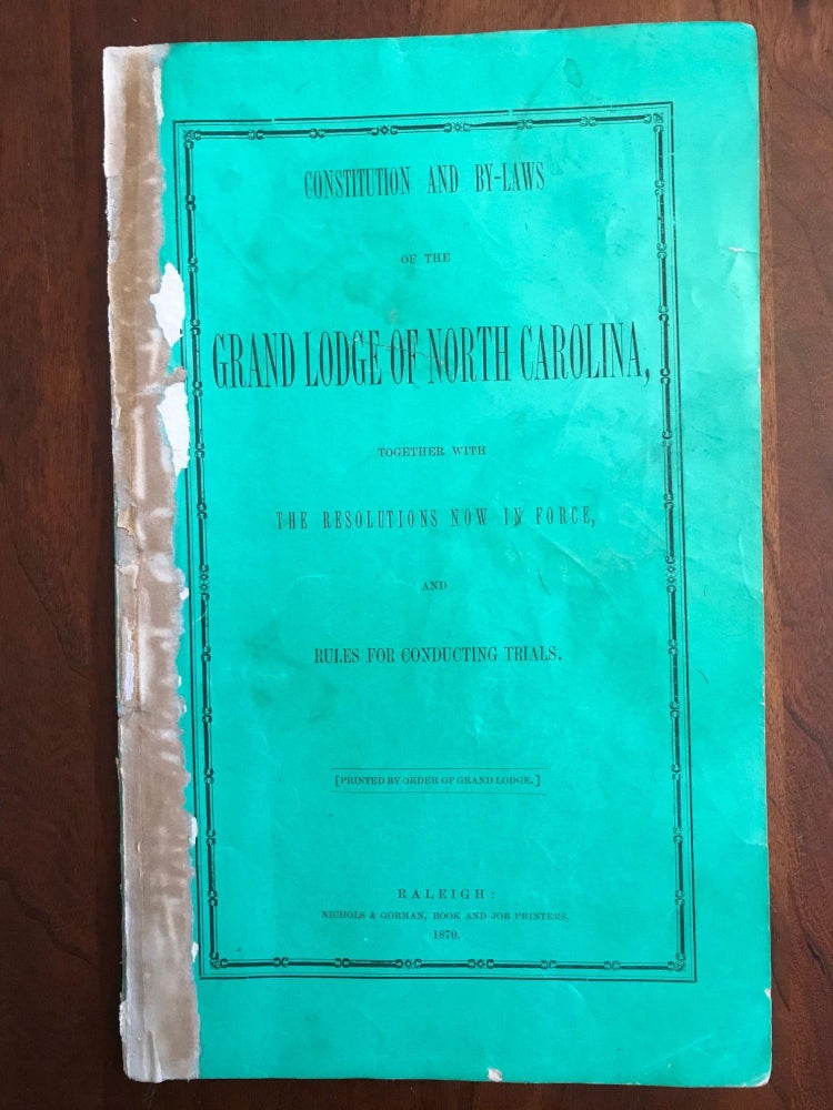 Item #100080 Constitution and By-Laws of the Grand Lodge of North Carolina, together with the Resolution now in Force, and Rules for Conducting Trials