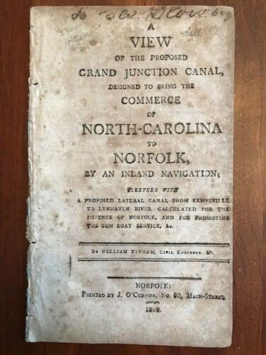 Item #100083 A View of the Proposed Grand Junction Canal, : designed to bring the commerce of North-Carolina to Norfolk by an inland navigation; : together with a proposed lateral canal from Kempsville to Lynhaven River, calculated for the defence of Norfolk, and for promoting the gun boat service, &c. William Tatham.