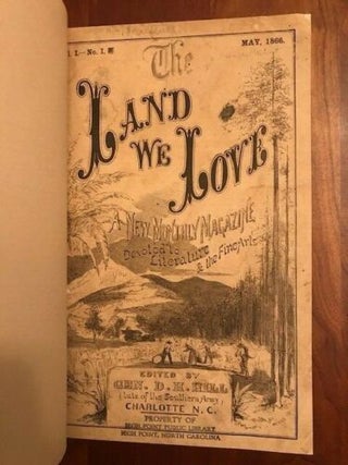 A Consecutive Run of 35 issues of The Land We Love: A Monthly Magazine Devoted to Literature, Military, History, and Agriculture. (May 1866 - March 1869)