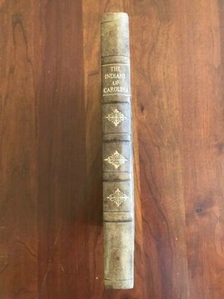 THE HISTORY OF CAROLINA, CONTAINING THE EXACT DESCRIPTION AND NATURAL HISTORY OF THAT COUNTRY, TOGETHER WITH THE PRESENT STATE THEREOF AND A JOURNAL OF A THOUSAND MILES TRAVELED THROUGH SEVERAL NATIONS OF INDIANS, GIVING A PARTICULAR ACCOUNT OF THEIR CUSTOMS, MANNERS, &c., &c.
