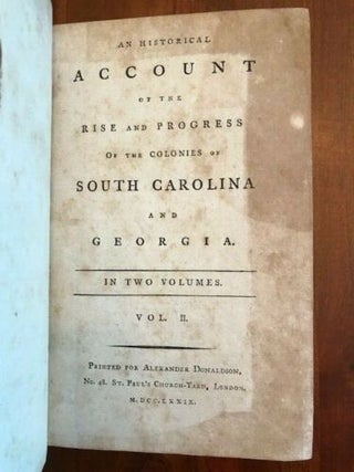 An Historical Account of the Rise and Progress of the Colonies of South Carolina and Georgia. Two-Volume Set.