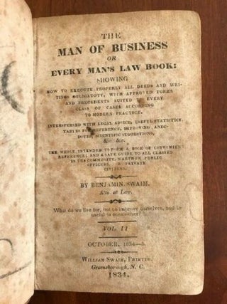The Man of Business, or, Every Man's Law Book : showing how to execute properly all deeds and writings obligatory, with approved forms and precedents suited to every class of cases according to modern practice : interspersed with legal advice, useful statistics, tables for reference, improving anecdotes, scientific suggestions, &c. &c. : the whole intended to form a book of convenient reference and a safe guide to all classes in the community, whether public officers, or private citizens