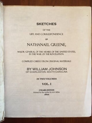 Sketches Of The Life And Correspondence Of NATHANAEL GREENE, Major General Of The Armies Of The United States, In The War Of The Revolution. (Volume 1 only)