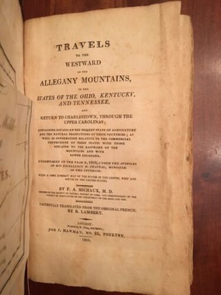 TRAVELS TO THE WESTWARD OF THE ALLEGANY MOUNTAINS, IN THE STATES OF THE OHIO, KENTUCKY, AND TENNESSEE, AND RETURN TO CHARLESTOWN, THROUGH THE UPPER CAROLINAS.WITH A VERY CORRECT MAP OF THE STATES IN THE CENTRE, WEST AND SOUTH OF THE UNITED STATES.Faithfully Translated from the original French by B. Lambert.