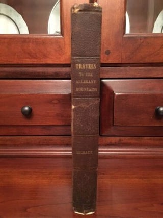TRAVELS TO THE WESTWARD OF THE ALLEGANY MOUNTAINS, IN THE STATES OF THE OHIO, KENTUCKY, AND TENNESSEE, AND RETURN TO CHARLESTOWN, THROUGH THE UPPER CAROLINAS.WITH A VERY CORRECT MAP OF THE STATES IN THE CENTRE, WEST AND SOUTH OF THE UNITED STATES.Faithfully Translated from the original French by B. Lambert.