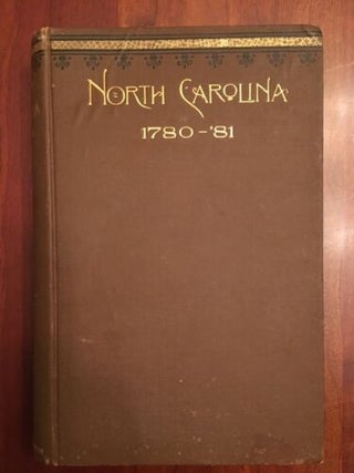Item #100151 North Carolina 1780-'81. Begin A History of the Invasions of the Carolinas By the...
