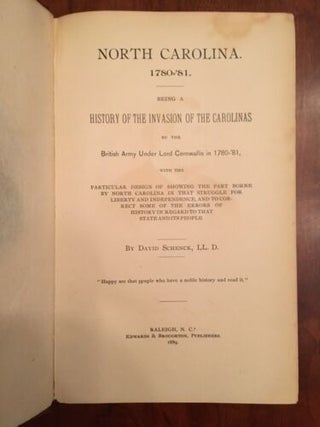 North Carolina 1780-'81. Begin A History of the Invasions of the Carolinas By the British Army Under Lord Cornwallis in 1780-'81 with the Particular Design of Showing the Part Borne By North Carolina in That Struggle