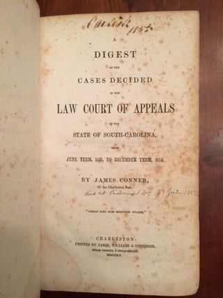 A Digest of the Cases Decided in the Law Court of Appeals of the State of South-Carolina, from June Term, 1835, to December Term 1854.
