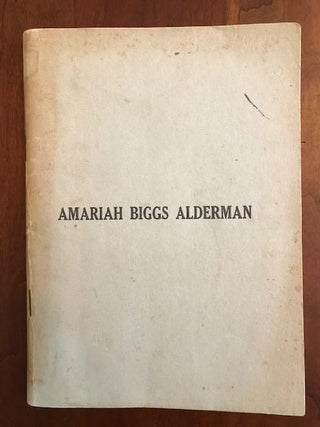 Item #100160 Amariah Biggs Alderman (1819-1889) - Reminiscences and Civil War Experiences. John...