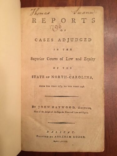 Item #100182 Reports of cases adjudged in the superior courts of law and equity of the state of North Carolina, from the year 1789, to the year 1798. John Haywood.
