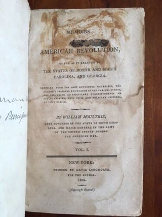 Memoirs of the American Revolution, so far as it related to the states of North and South-Carolina, and Georgia, comp. from the most authentic materials, the author's personal knowledge of the various events, and including an epistolary correspondence on public affairs, with civil and military officers, at that period