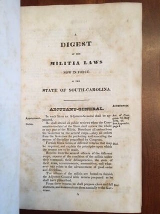 THE MILITIA SYSTEM OF SOUTH-CAROLINA, BEING A DIGEST OF THE ACTS OF CONGRESS CONCERNING THE MILITIA, LIKEWISE OF THE MILITIA LAWS OF THIS STATE