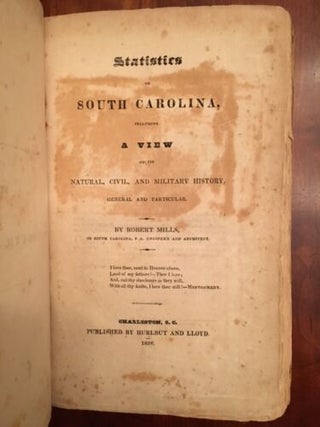 Item #100224 STATISTICS OF SOUTH CAROLINA, INCLUDING A VIEW OF ITS NATURAL, CIVIL, AND MILITARY...