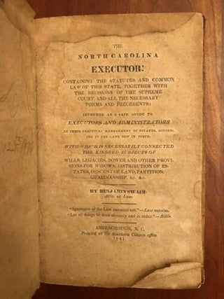 Item #100239 The North Carolina Executor: containing the statutes and common law of this state,...