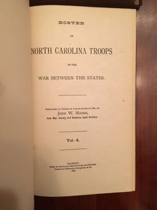 Roster of North Carolina Troops in the War Between the States. COMPLETE 4-Volume S