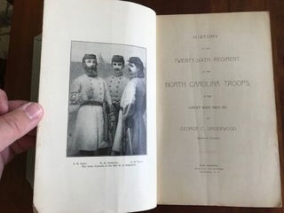 Item #100285 History of the Twenty-Sixth Regiment of the North Carolina Troops. George C. Underwood