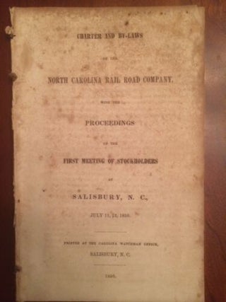 Item #100311 Charter and By-Laws of the North Carolina Rail Road Company, with the Proceedings of...