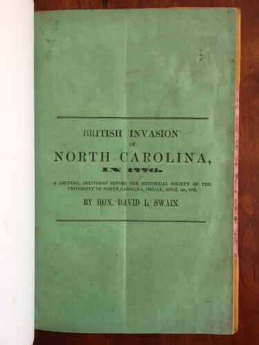 Item #100313 British Invasion of North Carolina, in 1776 : a lecture, delivered before the Historical Society of the University of North Carolina, Friday, April 1st, 1853. David Swain.
