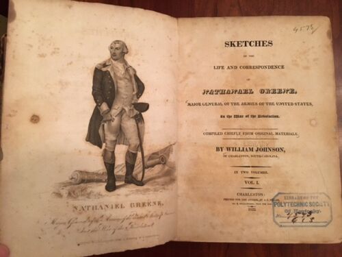 Item #100314 Sketches Of The Life And Correspondence Of NATHANAEL GREENE, Major General Of The Armies Of The United States, In The War Of The Revolution. (Volume 1 only). William Johnson.