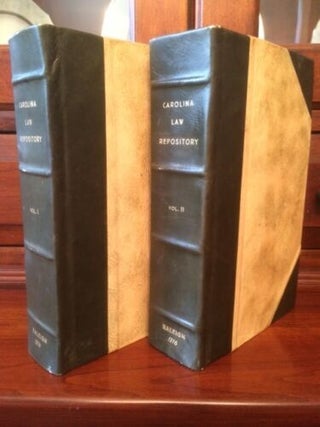 The Carolina Law Repository. Containing biographical sketches of eminent judges; opinions of American and foreign jurists; and reports of cases adjudged in the Supreme court of North-Carolina