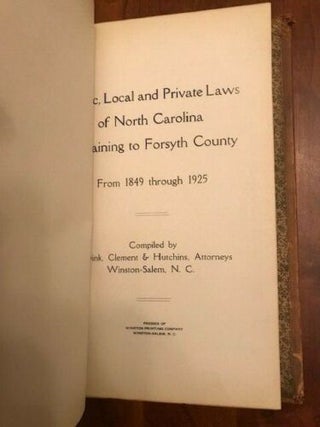 Public, Local and Private Laws of North Carolina pertaining to Forsyth County from 1849 through 1925.
