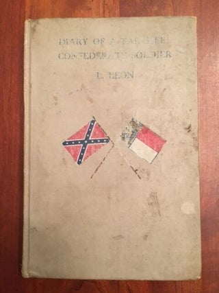 Item #100364 Diary of a Tar Heel Confederate Soldier. Louis Leon
