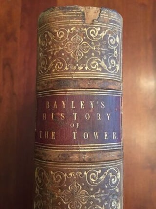 Item #100369 The History and Antiquities of the Tower of London : with memoirs of royal and...