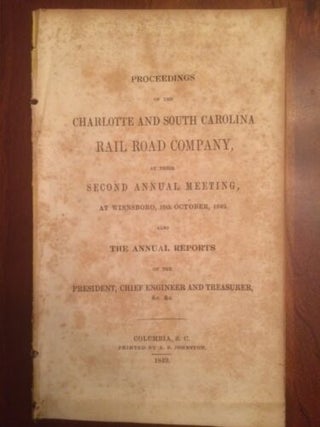 Item #100408 Proceedings of the Charlotte and South Carolina Rail Road Company at their second...