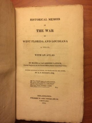 Item #100428 Historical Memoir of The War in West Florida and Louisiana in 1814-15. A. Lacarriere...
