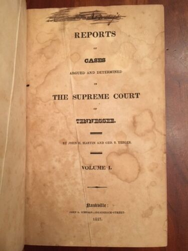 Item #100429 Reports of Cases Argued and Determined in the Supreme Court of Tennessee, Volume I. John H. Martin, George S. Yerger.