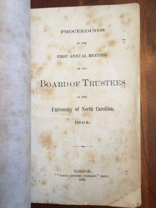Proceedings of the First Annual Meeting of the Board of Trustees of the University of North Carolina, 1868.