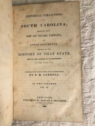 Historical Collections of South Carolina Embracing Many Rare and Valuable Pamphlets and Other Documents, Relating to the History of That State from its Discovery Until its Independence in 1776. Two volumes.