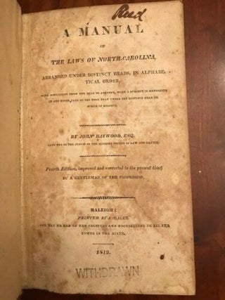 A Manual of the Laws of North Carolina, arranged under distinct heads, in alphabetical order : with references from one head to another, when a subject is mentioned in any other part of the book than under the distinct head to which it belongs