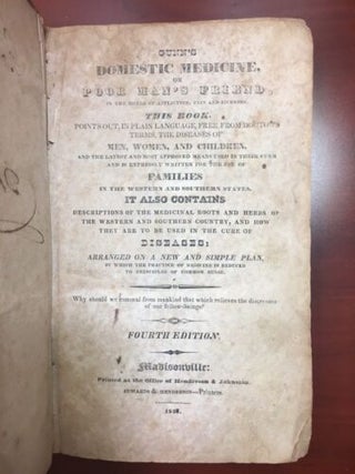 Item #100491 Gunn's Domestic Medicine, or Poor Man's Friend, in the Hours of Affliction, Pain,...