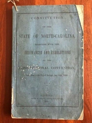 Item #100508 Constitution of the State of North-Carolina, together with the ordinances and...