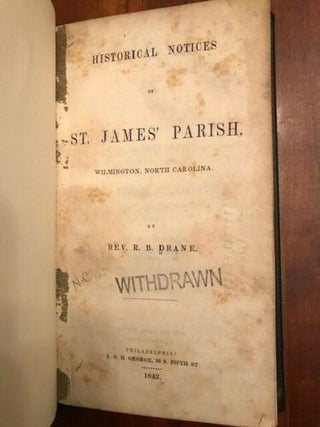 Item #100534 Historical Notices of St. James' Parish, Wilmington, N.C. Robert B. Drane