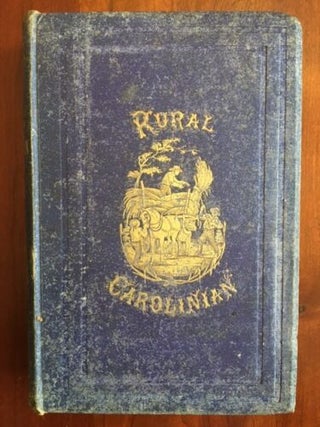 Item #100548 The Rural Carolinian: An Illustrated Magazine of Agriculture, Horticulture and the...