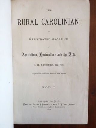 The Rural Carolinian: An Illustrated Magazine of Agriculture, Horticulture and the Arts.