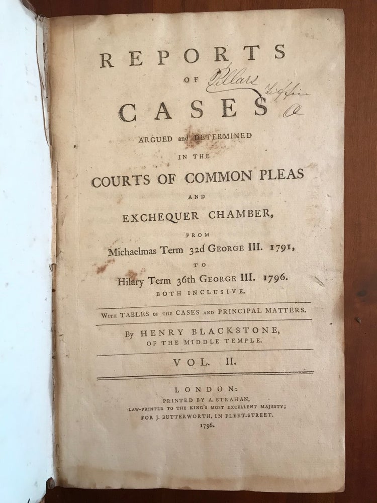 Item #100572 Reports of Cases Argued and Determined in the Courts of Common Pleas and Exchequer Chamber, from Easter Term 28th George III 1788, to Hilary Term 36th George III 1796. Volume II only. Sir William Blackstone.