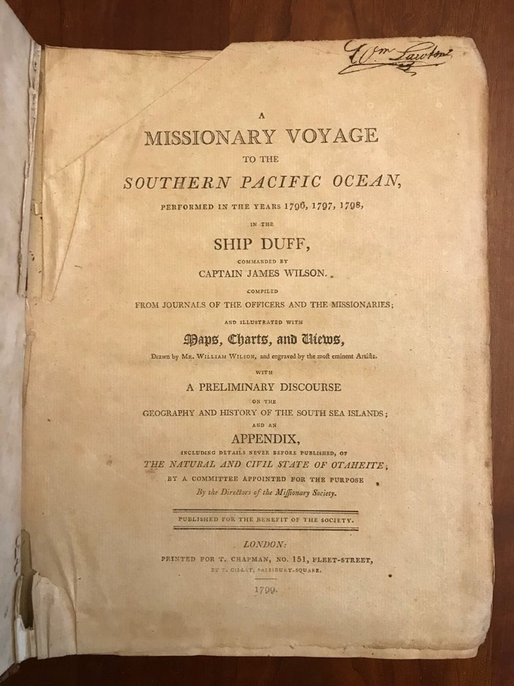 Item #100581 A Missionary Voyage to the Southern Pacific Ocean, Performed in the Years 1796, 1797, 1798, in the Ship Duff, Commanded by Captain James Wilson. Compiled from Journals of the Officers and the Missionaries. James Wilson.