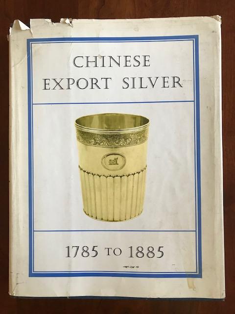 Item #100593 Chinese Export Silver 1785 To 1885. H A. Crosby Forbes.