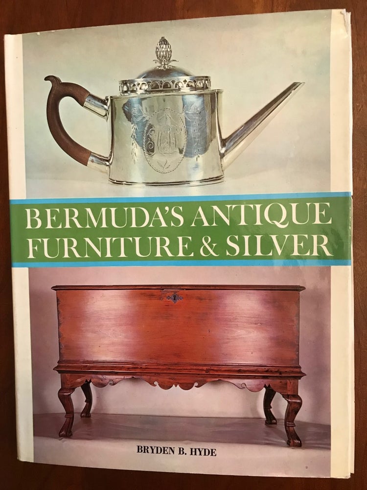 Item #100595 Bermuda's Antique Furniture and Silver. Bryden Bordley Hyde.