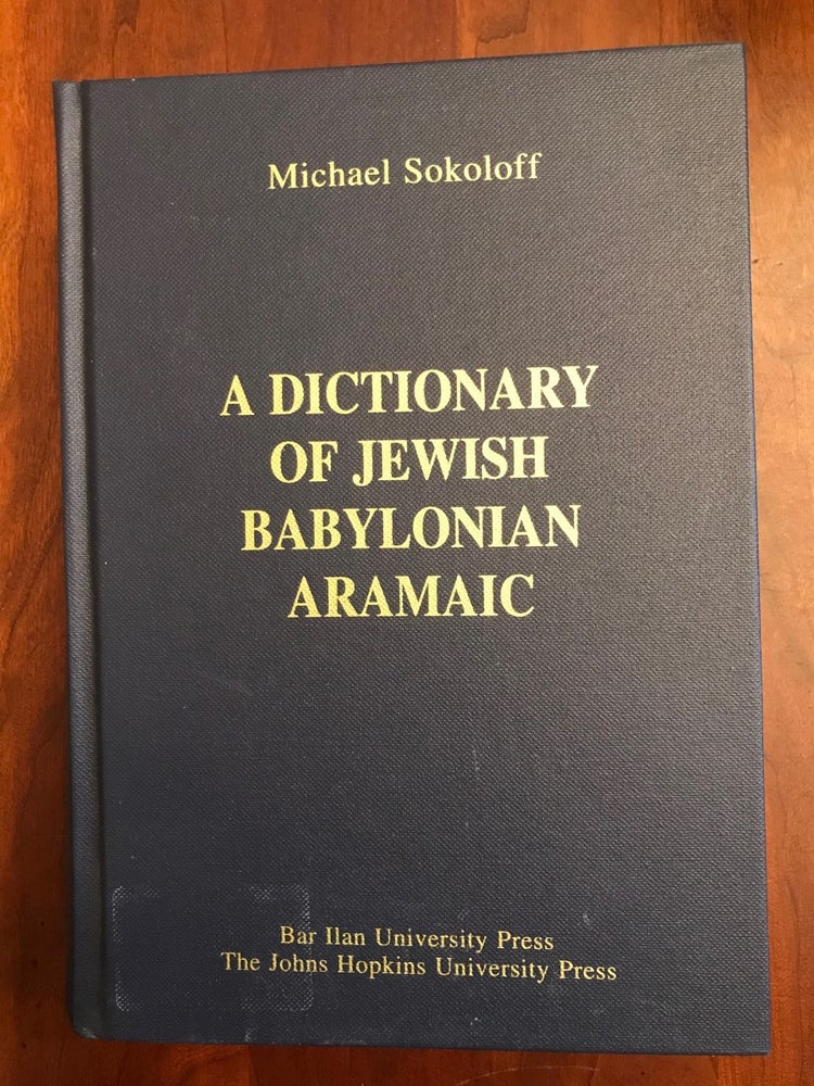 Item #100600 A Dictionary of Jewish Babylonian Aramaic of the Talmudic and Geonic Periods (Publications of The Comprehensive Aramaic Lexicon Project). Michael Sokoloff.