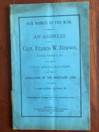 Item #100608 Our Women in the War: An Address. Capt. Francis W. Dawson