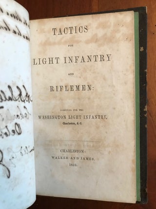 Tactics for Light Infantry and Riflemen: Compiled for the Washington Light Infantry, Charleston, S.C.